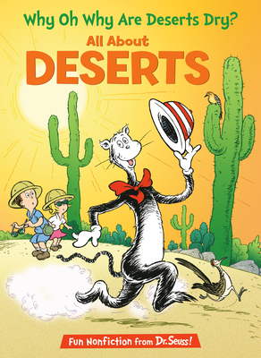 Cover for Why Oh Why Are Deserts Dry? All About Deserts (The Cat in the Hat's Learning Library)