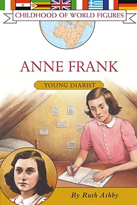 Anne Frank: Anne Frank (Childhood of World Figures) By Ruth Ashby Cover Image