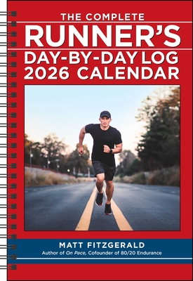 The Complete Runner's Day-by-Day Log 12-Month 2026 Planner Calendar By Matt Fitzgerald Cover Image