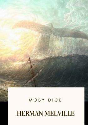 Moby Dick By Herman Melville Cover Image