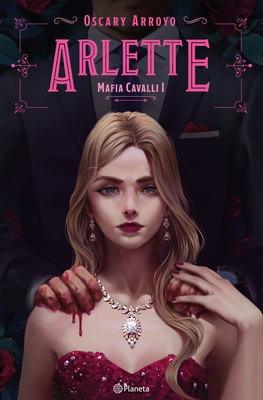 Arlette. Edición Ampliada Y Revisada / Arlette. Expanded and Revised Edition By Oscary Arroyo Cover Image