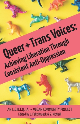Queer and Trans Voices: Achieving Liberation Through Consistent Anti-Oppression By Zoie Zane McNeill, Julia Feliz Brueck Cover Image