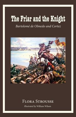 The Friar and the Knight: Bartolome de Olmeda and Cortez Cover Image