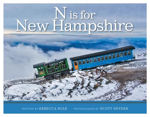 N Is for New Hampshire By Rebecca Rule, Scott Snyder (Photographer) Cover Image