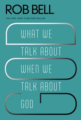 What We Talk About When We Talk About God Cover Image