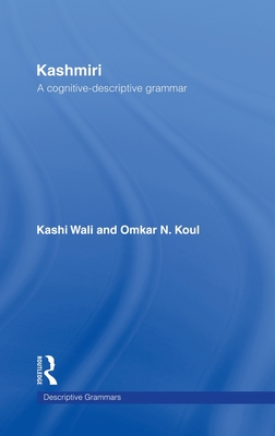 Kashmiri: A Cognitive-Descriptive Grammar (Descriptive Grammars) Cover Image