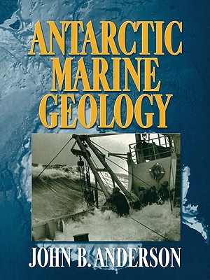 Antarctic Marine Geology By J. B. Anderson Cover Image