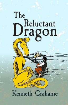 The Reluctant Dragon: Original and Unabridged Cover Image