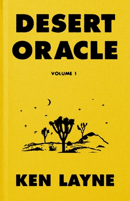 Desert Oracle: Volume 1: Strange True Tales from the American Southwest By Ken Layne Cover Image
