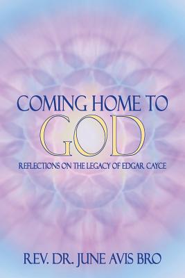 Coming Home to God: Reflections on the Legacy of Edgar Cayce Cover Image