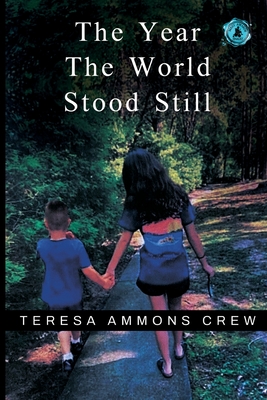 The Year the World Stood Still By Teresa Ammons Crew Cover Image