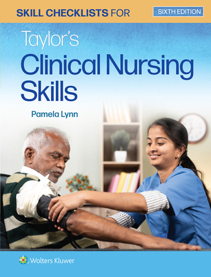 Skill Checklists for Taylor's Clinical Nursing Skills By Pamela B. Lynn, EdD, MSN, RN Cover Image