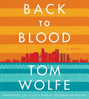 Back to Blood: A Novel By Tom Wolfe, Lou Diamond Phillips (Read by) Cover Image