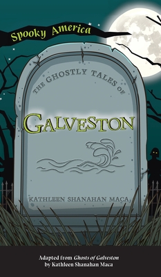 Ghostly Tales of Galveston (Spooky America)