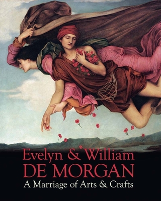 Evelyn & William De Morgan: A Marriage of Arts & Crafts By Margaretta Frederick (Editor), Judy Oberhausen (Contributions by), Nic Peeters (Contributions by), Jan Marsh (Contributions by), Diana Maltz (Contributions by), William Waters (Contributions by), Alastair Carew-Cox (Contributions by), Sarah Hardy (Contributions by), Oliver Watson (Contributions by), Sally Woodcock (Contributions by), Christopher Jordan (Contributions by), Emma Merkling (Contributions by), Richenda Roberts (Contributions by), Lucy Ella Rose (Contributions by) Cover Image