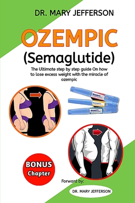 Ozempic (Semaglutide): The Ultimate Step by Guide on How to Lose Weight with Miracle of Ozempic Cover Image