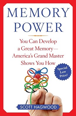 Memory Power: You Can Develop a Great Memory--America's Grand Master Shows You How By Scott Hagwood Cover Image