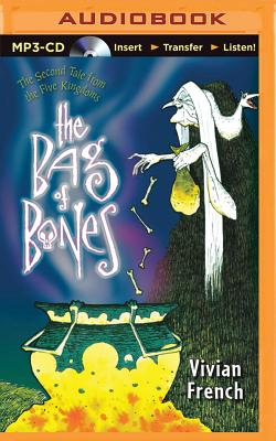 The Bag of Bones (Tales from the Five Kingdoms #2) By Vivian French, Renee Raudman (Read by) Cover Image