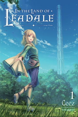 In the Land of Leadale, Vol. 1 (light novel) (In the Land of Leadale (light novel) #1) Cover Image