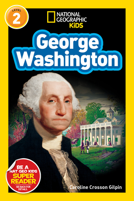 National Geographic Readers: George Washington (Readers Bios) By Caroline Gilpin Cover Image
