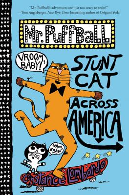 Mr. Puffball: Stunt Cat Across America By Constance Lombardo, Constance Lombardo (Illustrator) Cover Image