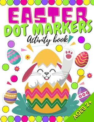 Happy Easter Dot Marker Activity Book: Easter Dot Marker Coloring