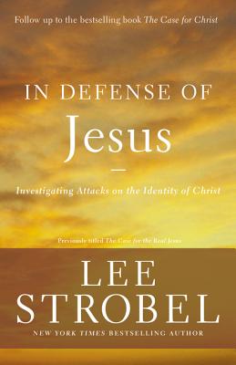 In Defense of Jesus: Investigating Attacks on the Identity of Christ (Case for ...)