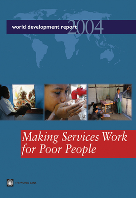 World Development Report 2004: Making Services Work for Poor People Cover Image