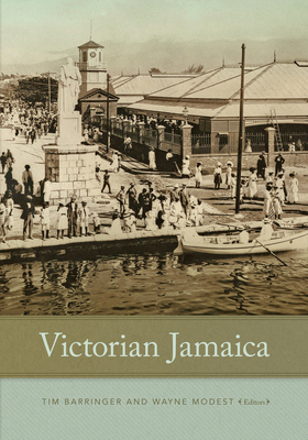 Victorian Jamaica By Tim Barringer (Editor), Wayne Modest (Editor) Cover Image