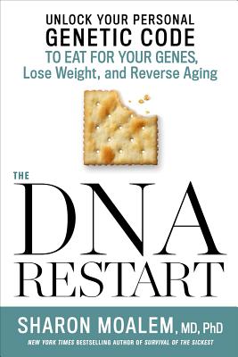 The DNA Restart: Unlock Your Personal Genetic Code to Eat for Your Genes, Lose Weight, and Reverse Aging Cover Image