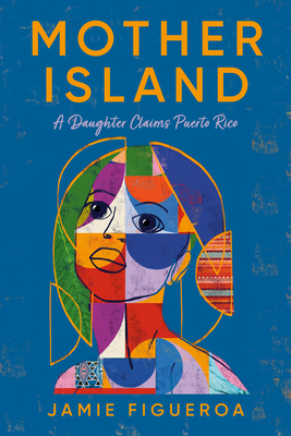 Mother Island: A Daughter Claims Puerto Rico Cover Image