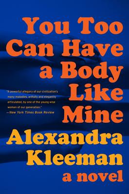 You Too Can Have a Body Like Mine: A Novel Cover Image