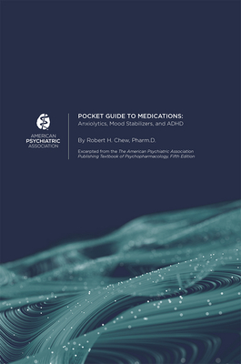 Pocket Guide to Medications: Anxiolytics, Mood Stabilizers, and ADHD By American Psychiatric Association Cover Image