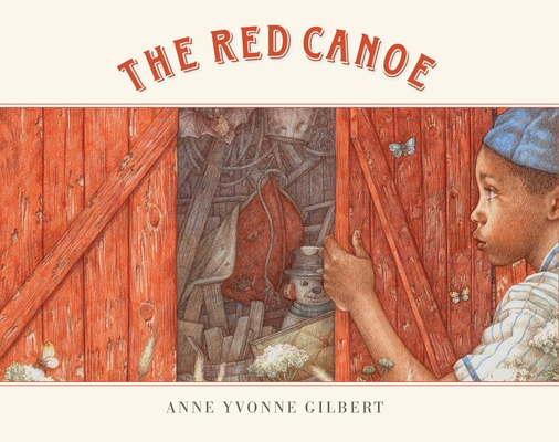 The Red Canoe By Anne Yvonne Gilbert, Anne Yvonne Gilbert (Illustrator) Cover Image