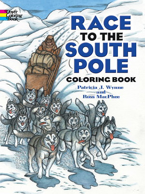 Race to the South Pole Coloring Book (Dover History Coloring Book)