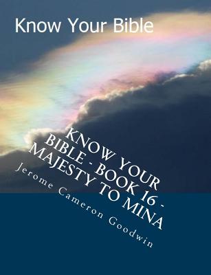 Know Your Bible - Book 16 - Majesty To Mina: Know Your Bible Series Cover Image