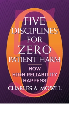 Cover for Five Disciplines for Zero Patient Harm: How High Reliability Happens