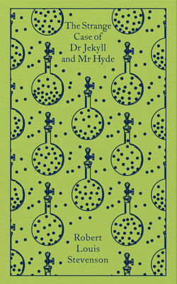 The Strange Case of Dr Jekyll and Mr Hyde: And Other Tales of Terror (Penguin Clothbound Classics)
