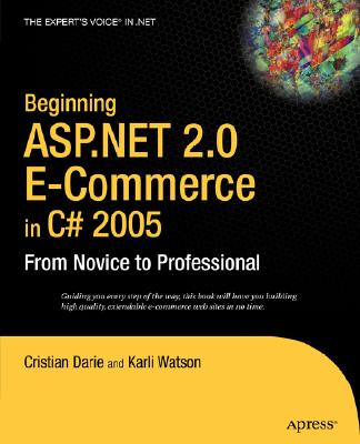 Beginning ASP.NET 2.0 E-Commerce in C# 2005: From Novice to Professional Cover Image