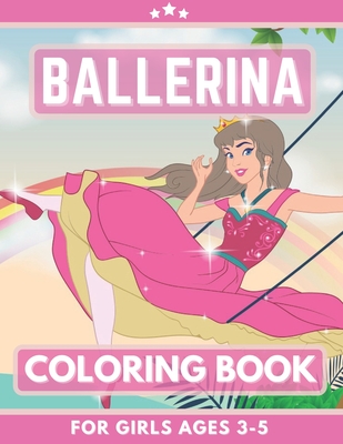 Ballerina Coloring Book For Girls Ages 3-5: Great Gift for Boys, Girls, Toddlers, Preschoolers, Kids 3-8. Unique Big Coloring Pages By Randa Rason Eng Cover Image