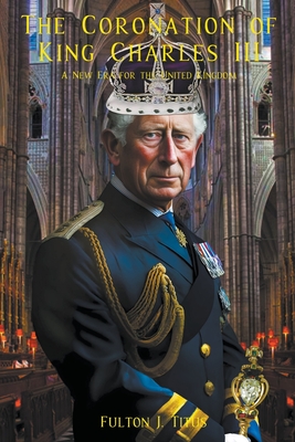 The Coronation of King Charles III By Fulton Titus Cover Image