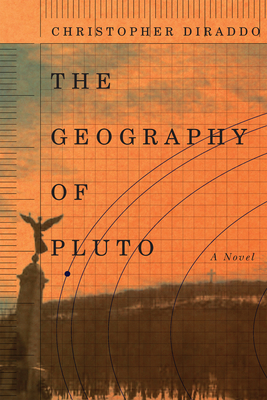 The Geography of Pluto By Christopher DiRaddo Cover Image