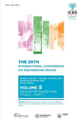 Proceedings of the 20th International Conference on Engineering Design (ICED 15) Volume 5: Design Methods and Tools - Part 1 Cover Image