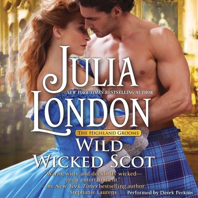 Wild Wicked Scot Lib/E (Highland Grooms #1) By Julia London, Derek Perkins (Read by) Cover Image