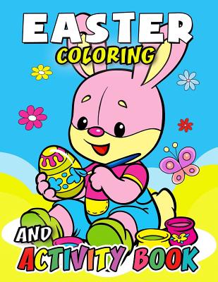 Easter Coloring and Activity Book: Easy, Fun, Beautiful book for boy, girls connect the dots, Coloring, Crosswords, Dot to Dot, Matching, Copy Drawing Cover Image