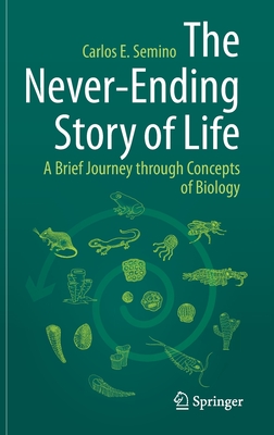 The Never-Ending Story of Life: A Brief Journey Through Concepts of Biology Cover Image