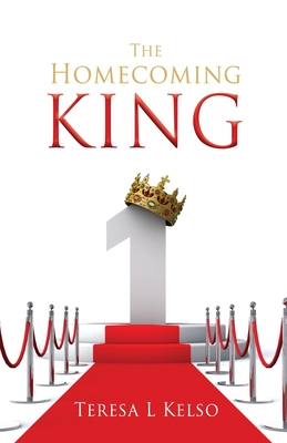 The Homecoming King By Teresa L. Kelso Cover Image