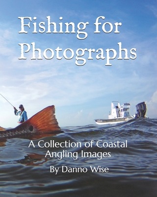 Fishing for Photographs: A Collection of Coastal Angling Images (Paperback)