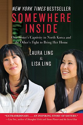 Somewhere Inside: One Sister's Captivity in North Korea and the Other's Fight to Bring Her Home Cover Image