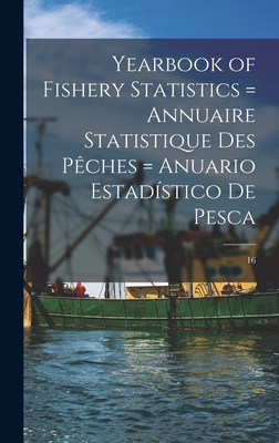 Yearbook of Fishery Statistics = Annuaire Statistique Des Pêches